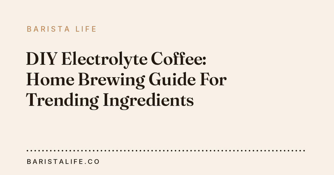 DIY Electrolyte Coffee: Home Brewing Guide For Trending Ingredients
