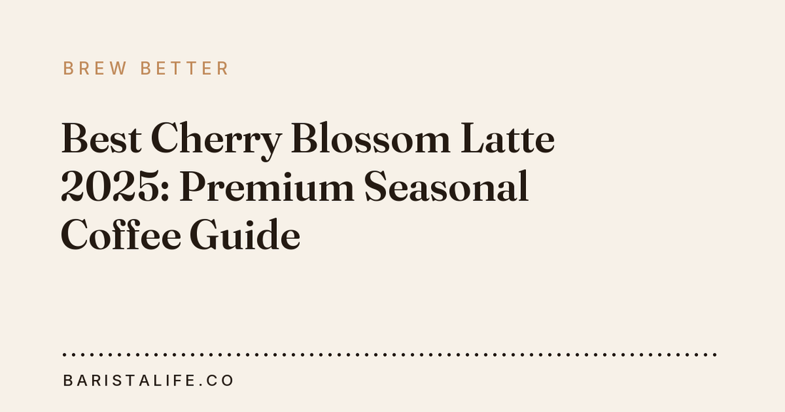 Best Cherry Blossom Latte 2025: Premium Seasonal Coffee Guide