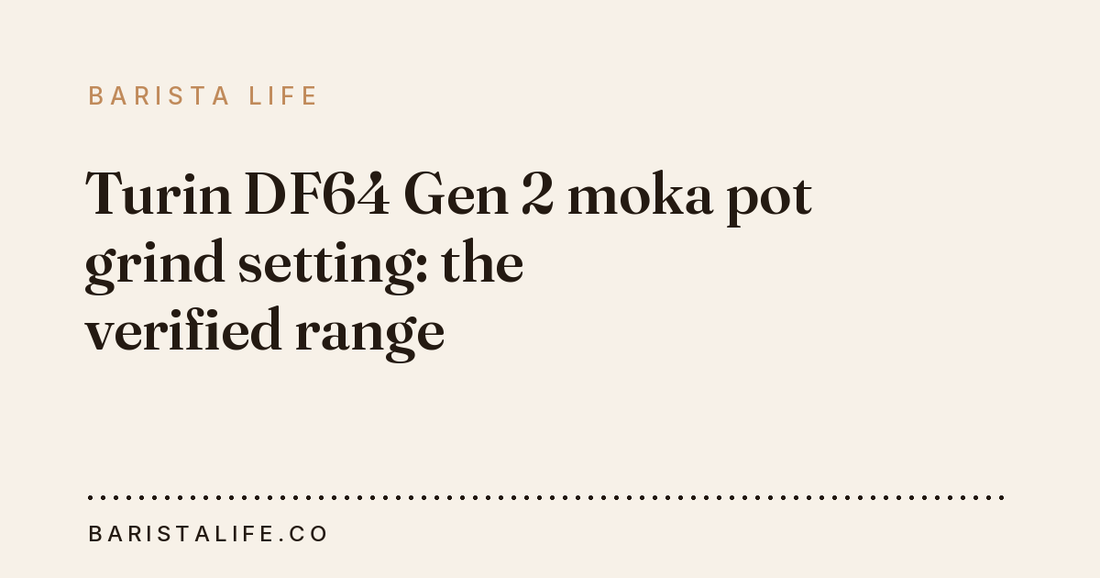 Turin DF64 Gen 2 moka pot grind setting: the verified range