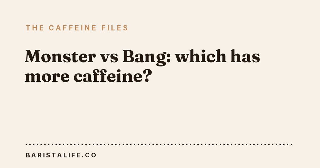 Monster vs Bang: which has more caffeine?