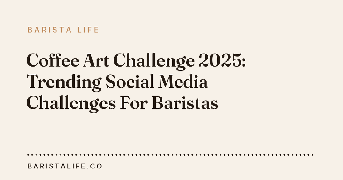 Coffee Art Challenge 2025: Trending Social Media Challenges For Baristas