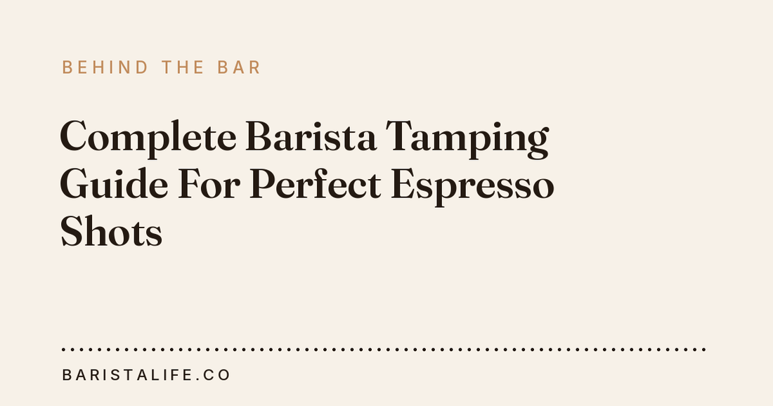 Complete Barista Tamping Guide For Perfect Espresso Shots