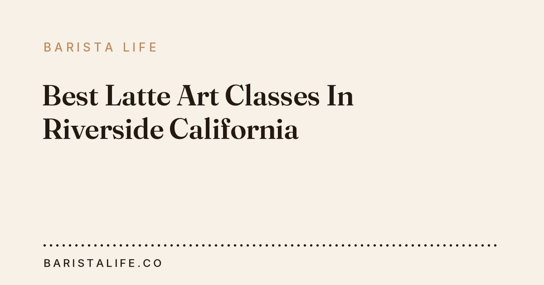 Best Latte Art Classes In Riverside California