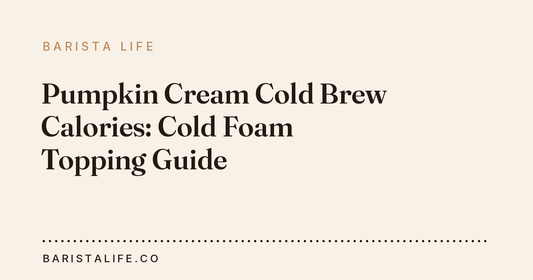 Pumpkin Cream Cold Brew Calories: Cold Foam Topping Guide