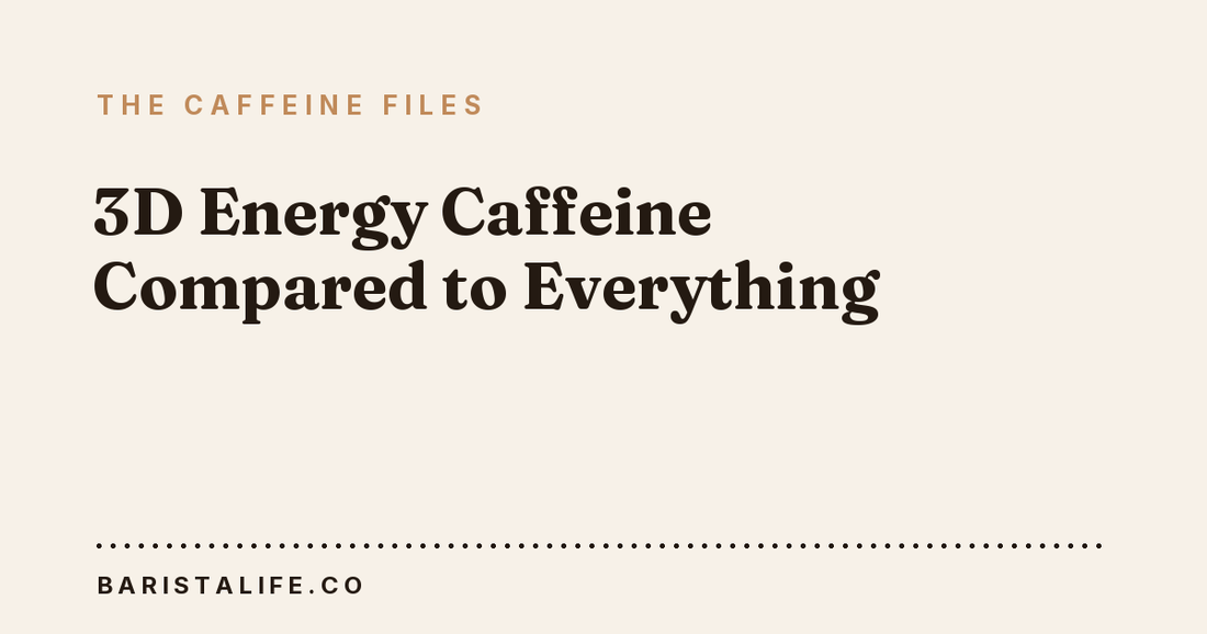 3D Energy Caffeine Compared to Everything