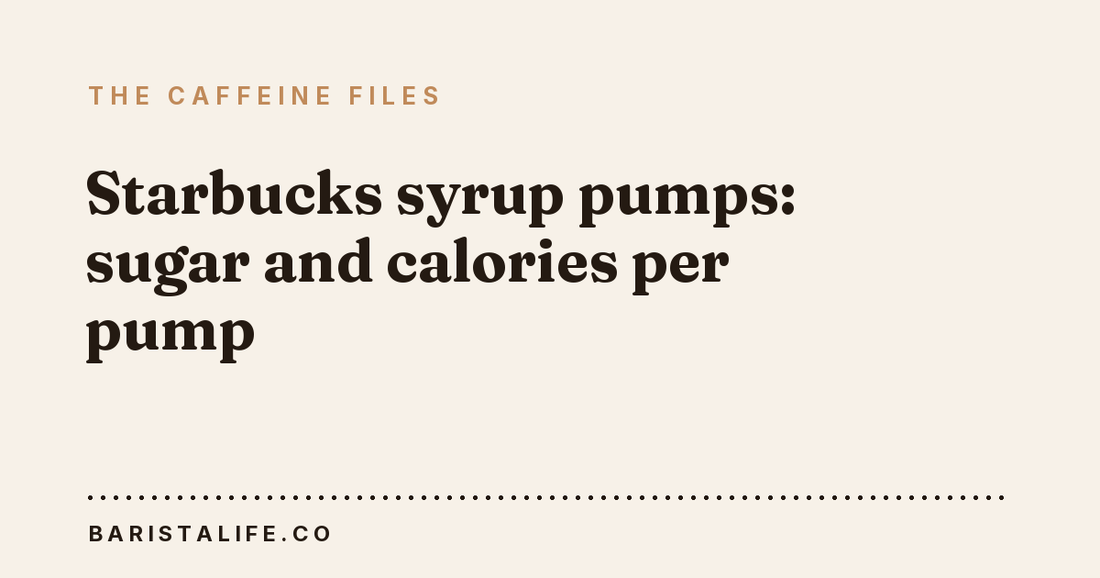 Starbucks syrup pumps: sugar and calories per pump
