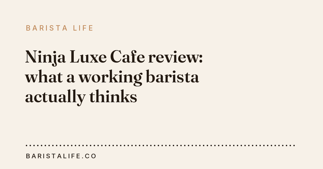 Ninja Luxe Cafe review: what a working barista actually thinks