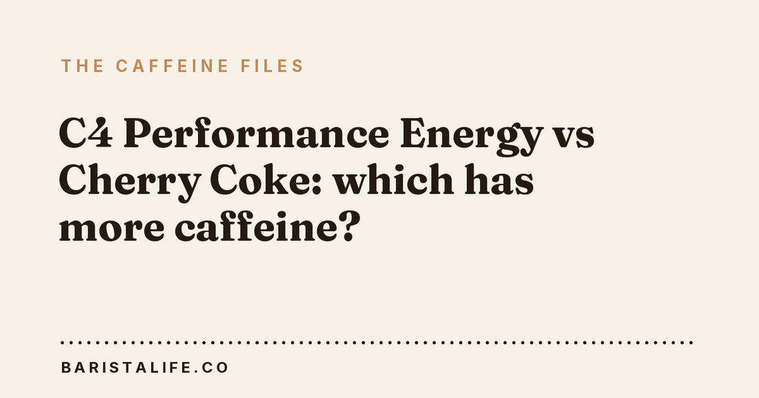 C4 Performance Energy vs Cherry Coke: which has more caffeine?