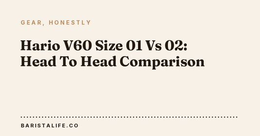 Hario V60 Size 01 Vs 02: Head To Head Comparison