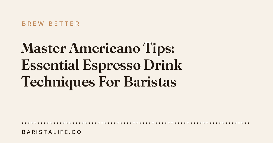 Master Americano Tips: Essential Espresso Drink Techniques For Baristas