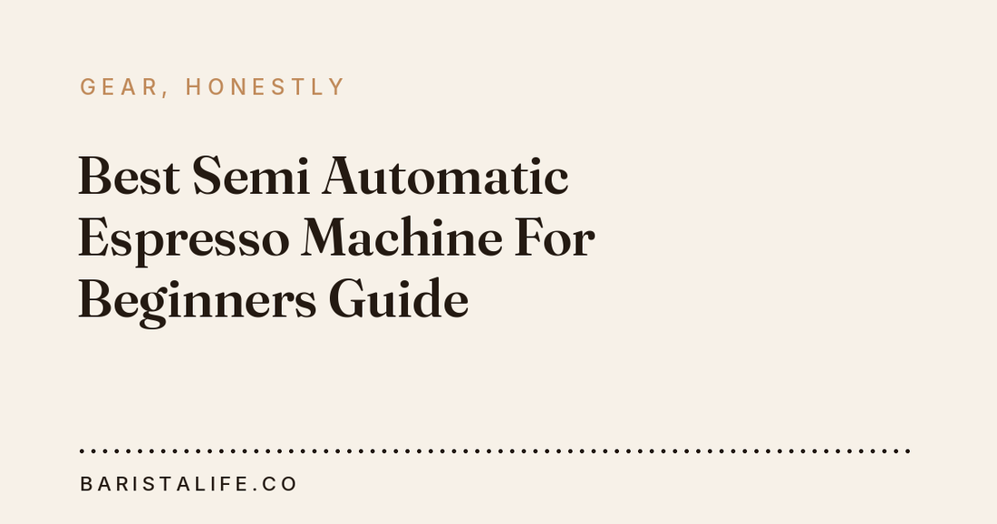 Best Semi Automatic Espresso Machine For Beginners Guide