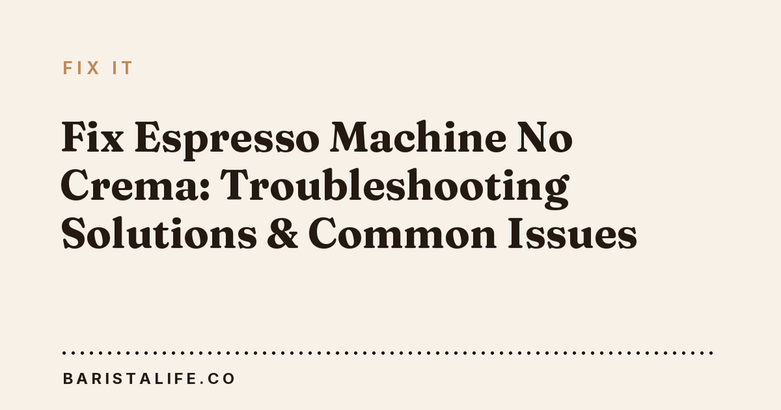 Fix Espresso Machine No Crema: Troubleshooting Solutions & Common Issues
