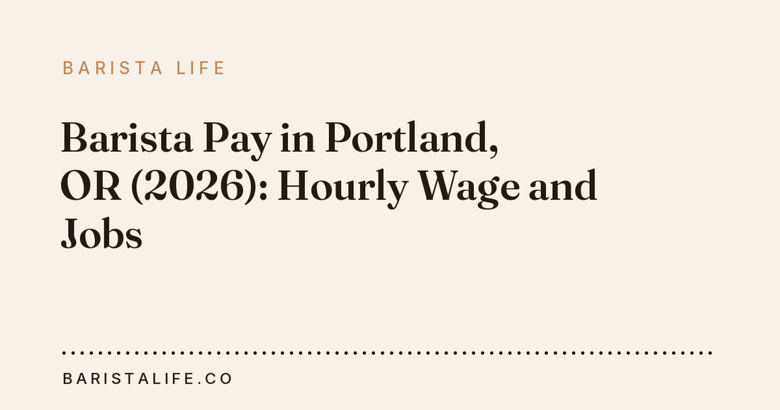 Barista Pay in Portland, OR (2026): Hourly Wage and Jobs