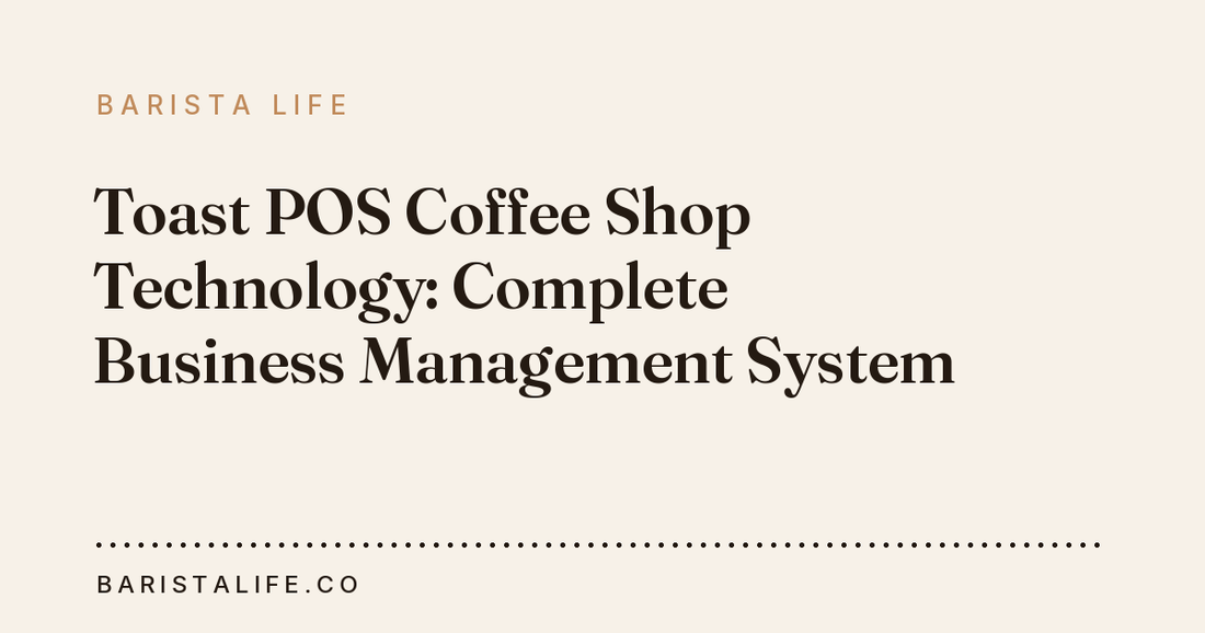 Toast POS Coffee Shop Technology: Complete Business Management System