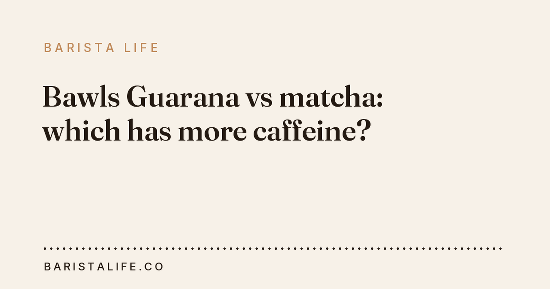 Bawls Guarana vs matcha: which has more caffeine?