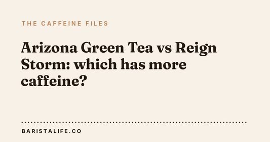 Arizona Green Tea vs Reign Storm: which has more caffeine?