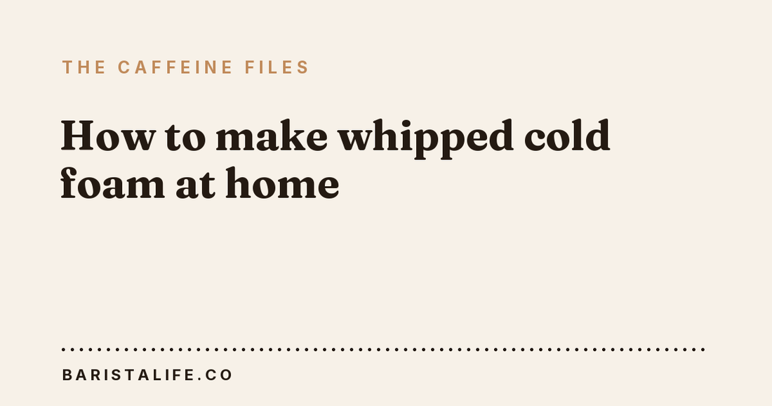 How to make whipped cold foam at home