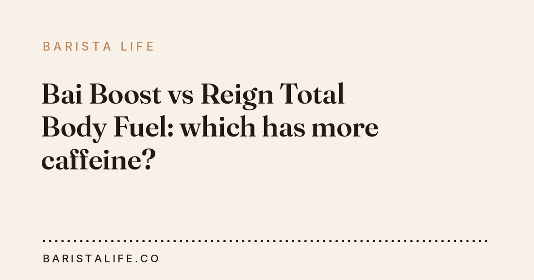 Bai Boost vs Reign Total Body Fuel: which has more caffeine?