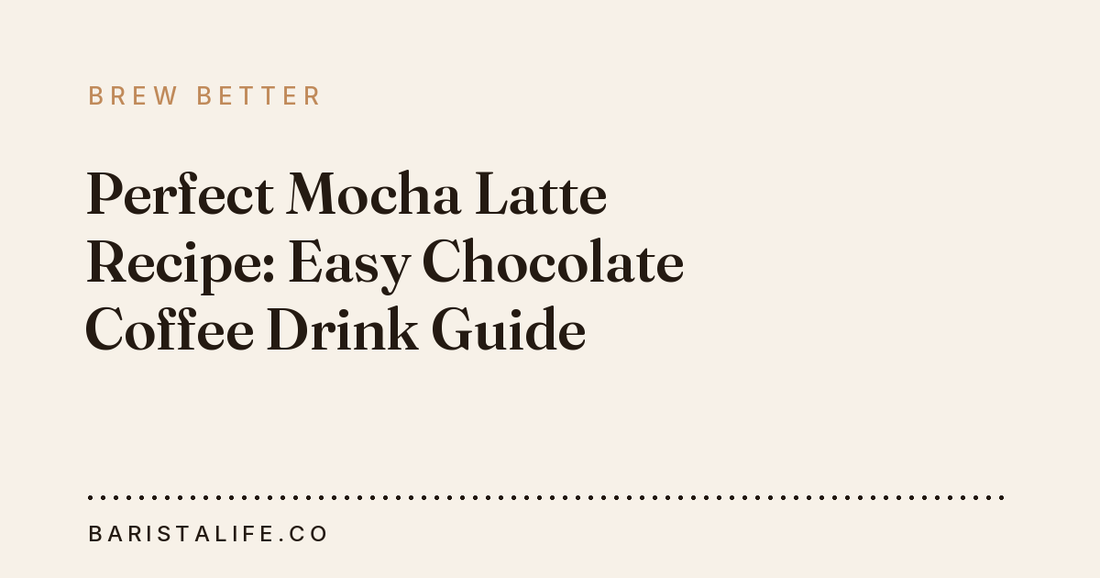 Perfect Mocha Latte Recipe: Easy Chocolate Coffee Drink Guide