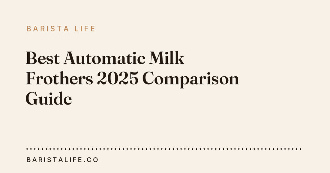 Best Automatic Milk Frothers 2025 Comparison Guide