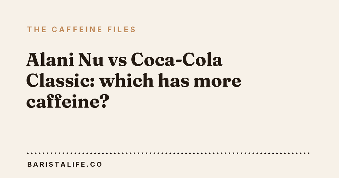 Alani Nu vs Coca-Cola Classic: which has more caffeine?