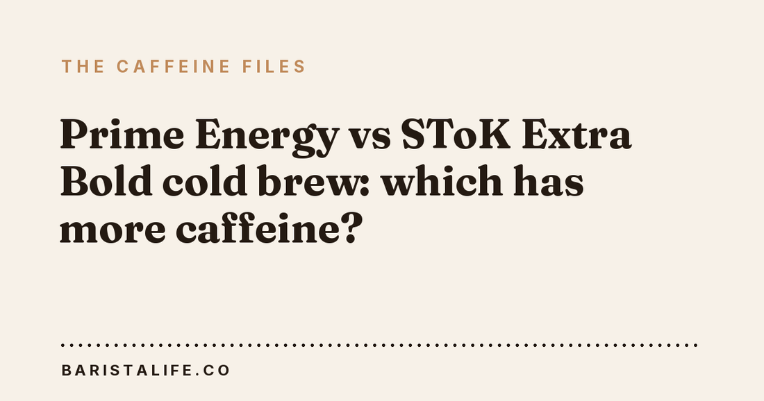 Prime Energy vs SToK Extra Bold cold brew: which has more caffeine?