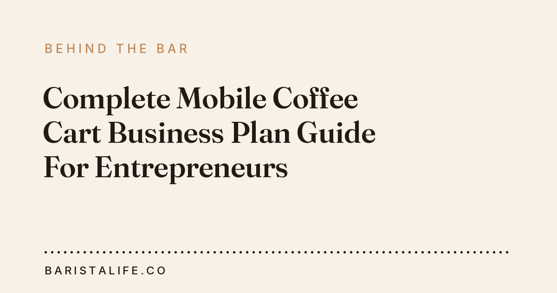 Complete Mobile Coffee Cart Business Plan Guide For Entrepreneurs
