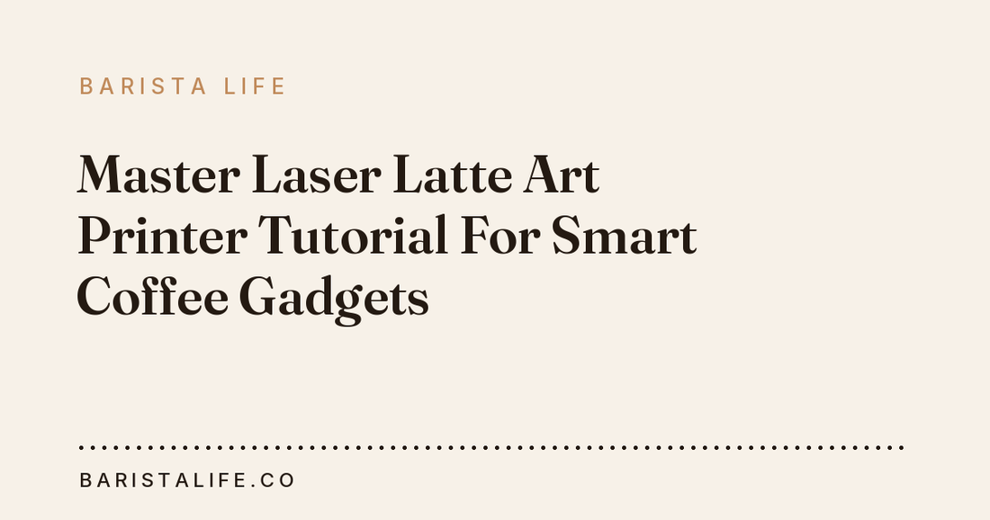 Master Laser Latte Art Printer Tutorial For Smart Coffee Gadgets
