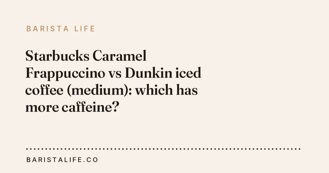 Starbucks Caramel Frappuccino vs Dunkin iced coffee (medium): which has more caffeine?