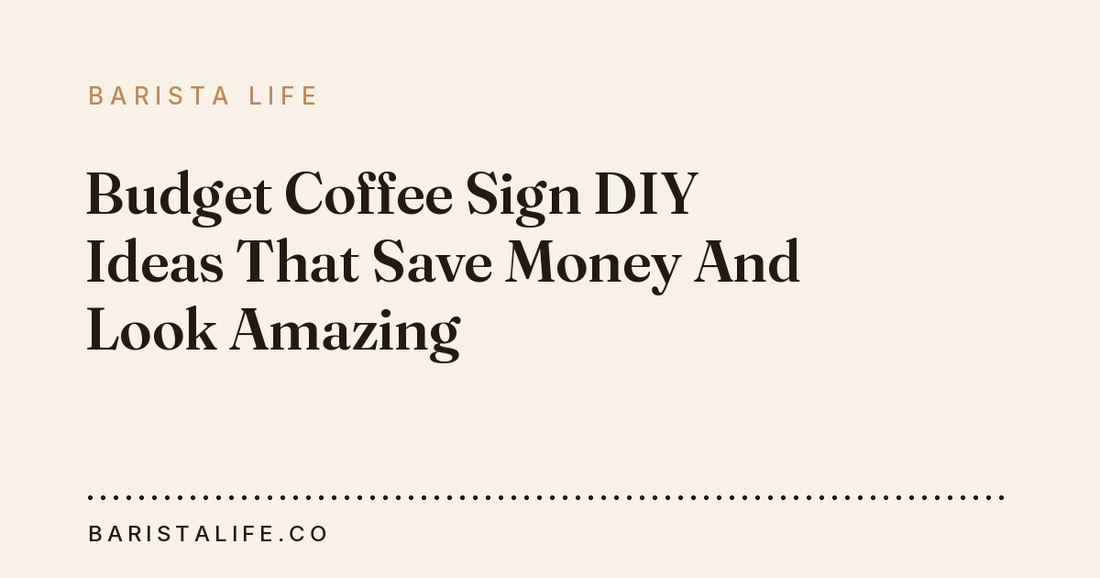 Budget Coffee Sign DIY Ideas That Save Money And Look Amazing
