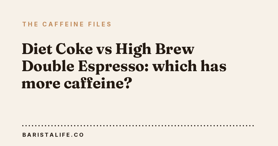 Diet Coke vs High Brew Double Espresso: which has more caffeine?