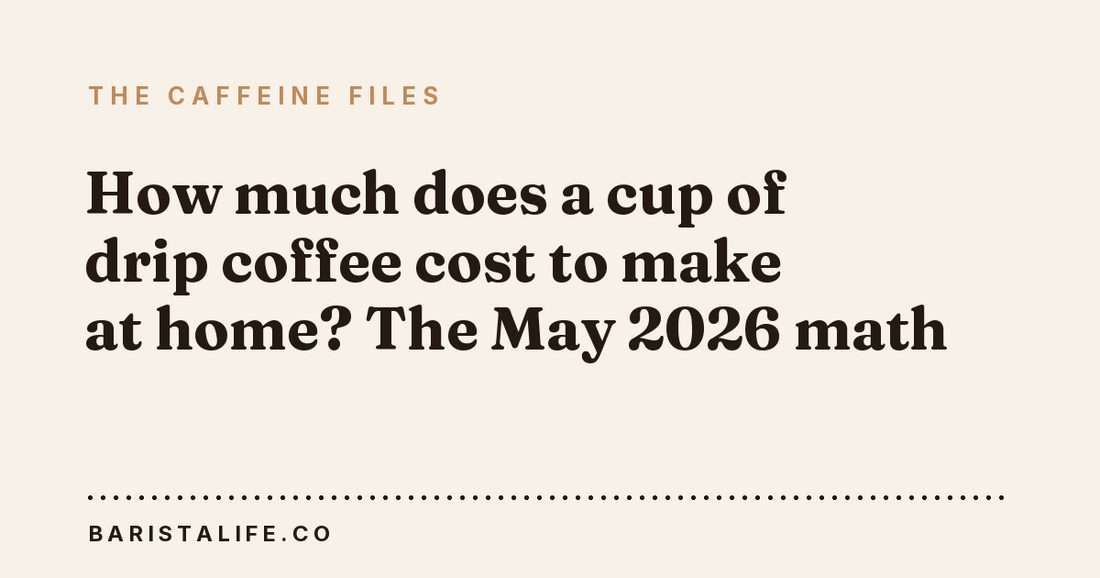 How much does a cup of drip coffee cost to make at home? The May 2026 math