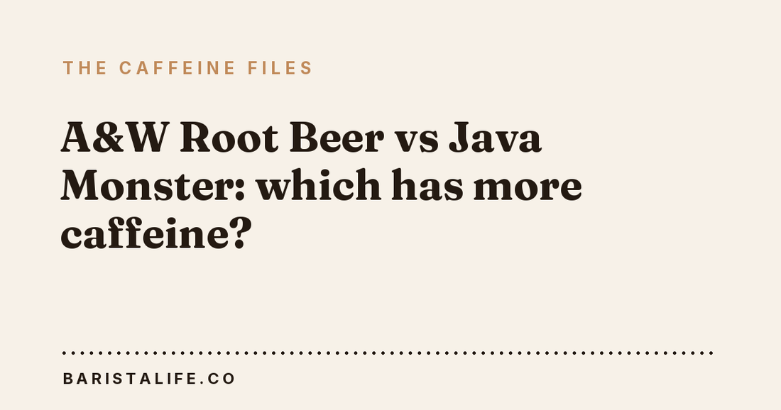 A&W Root Beer vs Java Monster: which has more caffeine?