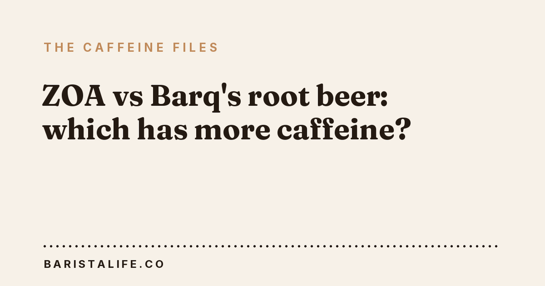ZOA vs Barq's root beer: which has more caffeine?