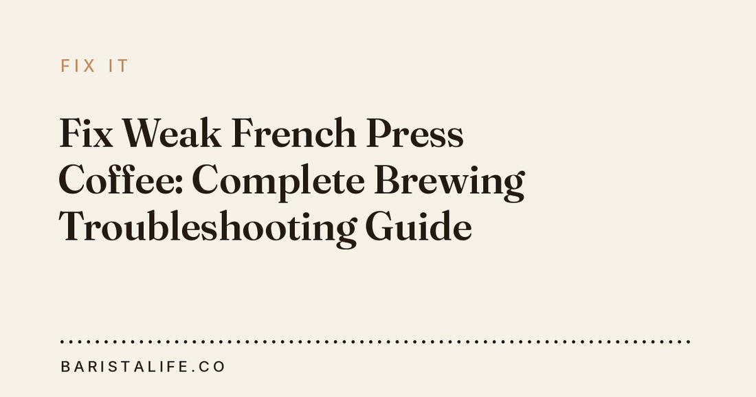 Fix Weak French Press Coffee: Complete Brewing Troubleshooting Guide