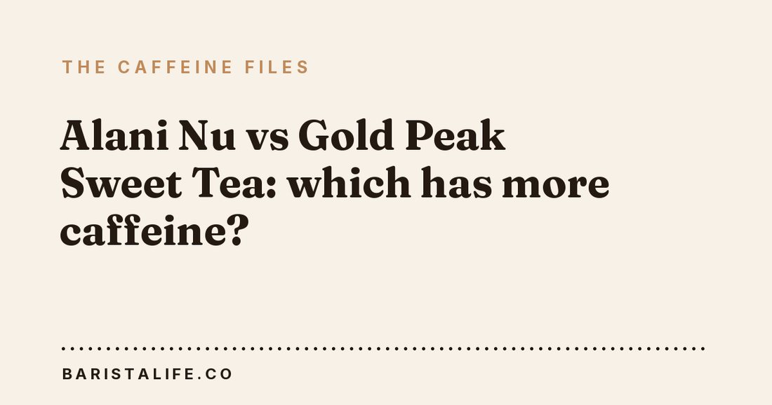 Alani Nu vs Gold Peak Sweet Tea: which has more caffeine?
