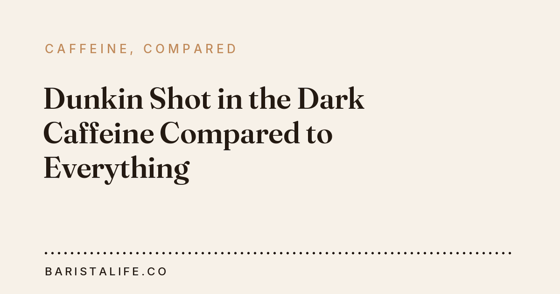 Dunkin Shot in the Dark Caffeine Compared to Everything