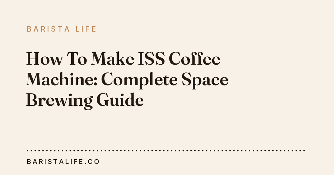 How To Make ISS Coffee Machine: Complete Space Brewing Guide