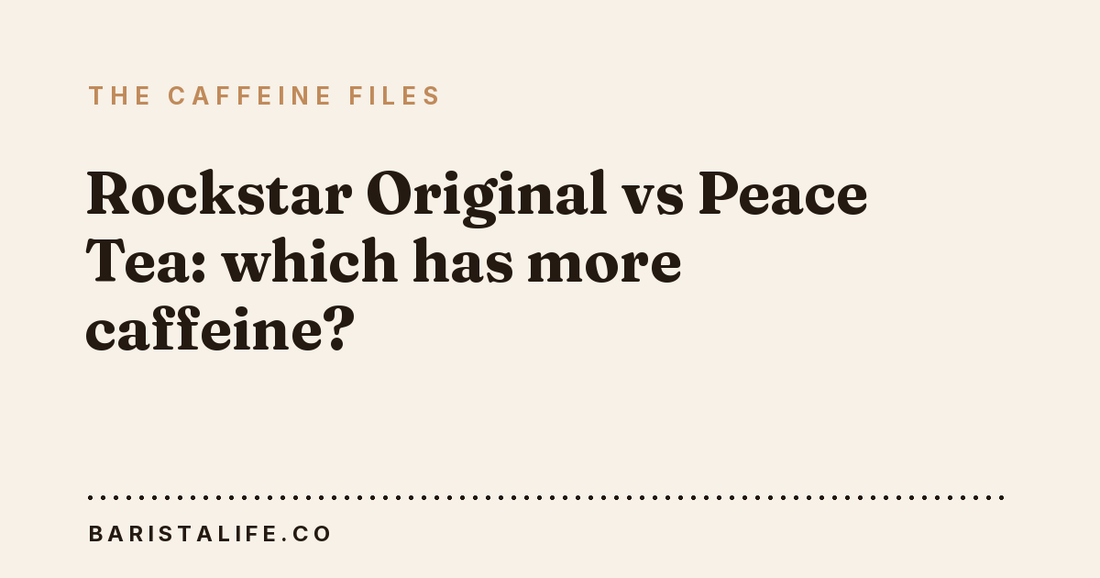 Rockstar Original vs Peace Tea: which has more caffeine?