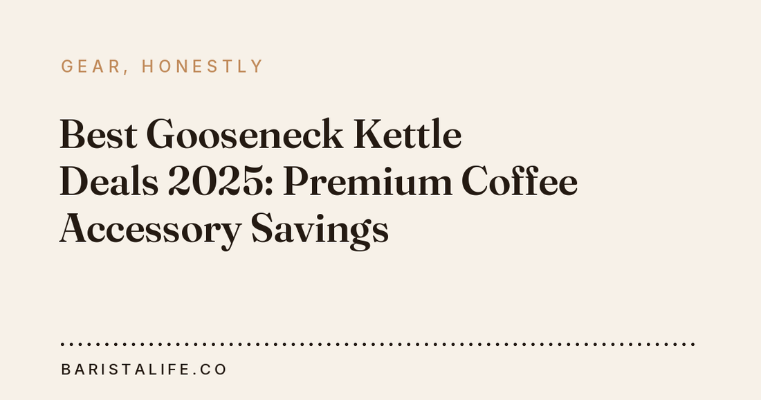 Best Gooseneck Kettle Deals 2025: Premium Coffee Accessory Savings