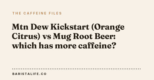 Mtn Dew Kickstart (Orange Citrus) vs Mug Root Beer: which has more caffeine?