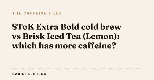SToK Extra Bold cold brew vs Brisk Iced Tea (Lemon): which has more caffeine?