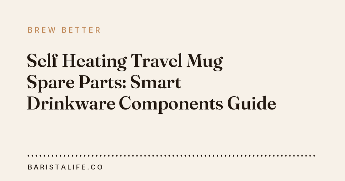 Self Heating Travel Mug Spare Parts: Smart Drinkware Components Guide