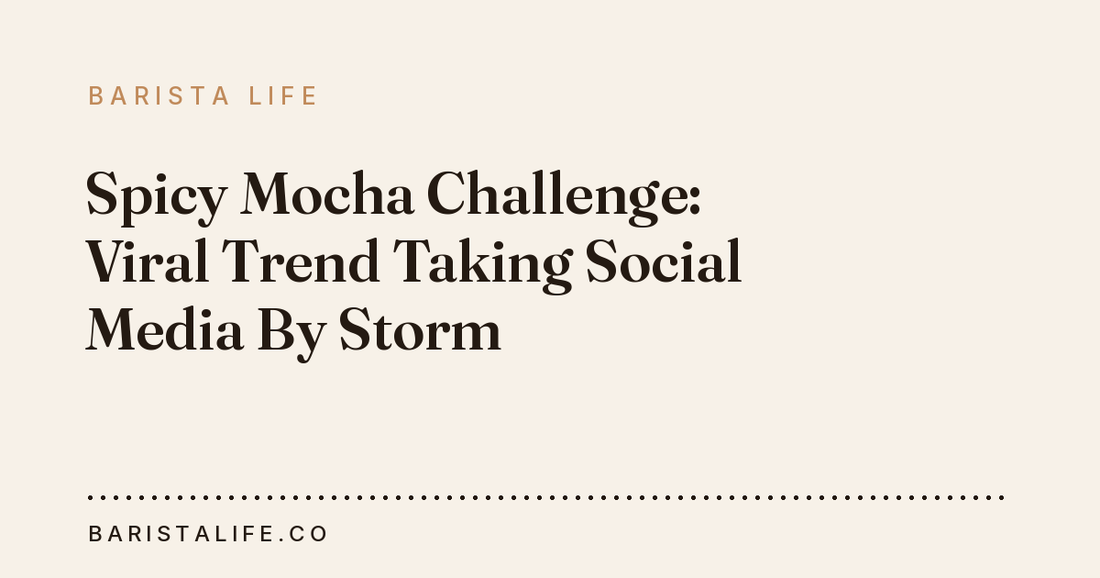 Spicy Mocha Challenge: Viral Trend Taking Social Media By Storm