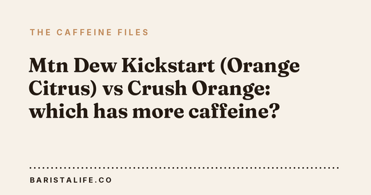 Mtn Dew Kickstart (Orange Citrus) vs Crush Orange: which has more caffeine?
