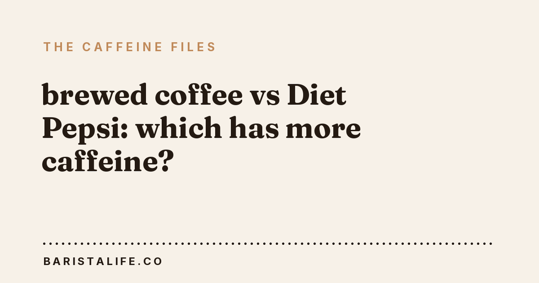 brewed coffee vs Diet Pepsi: which has more caffeine?