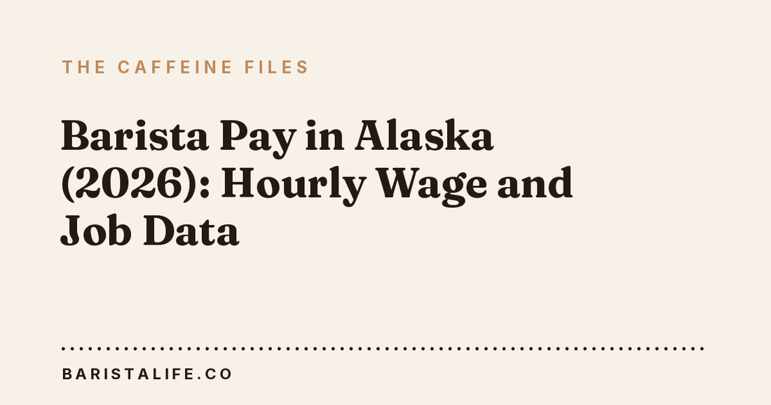 Barista Pay in Alaska (2026): Hourly Wage and Job Data