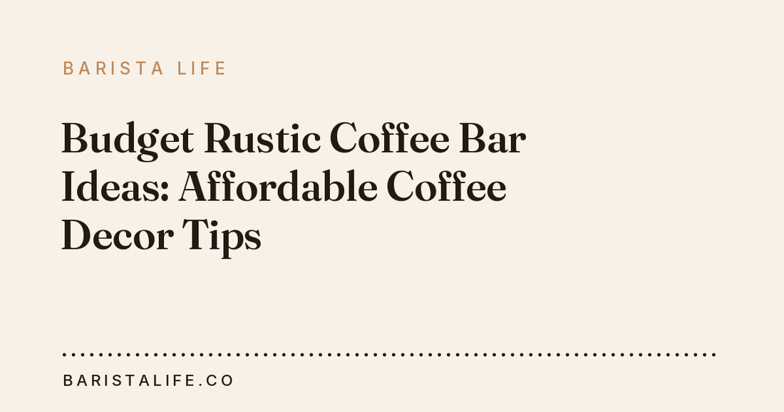 Budget Rustic Coffee Bar Ideas: Affordable Coffee Decor Tips