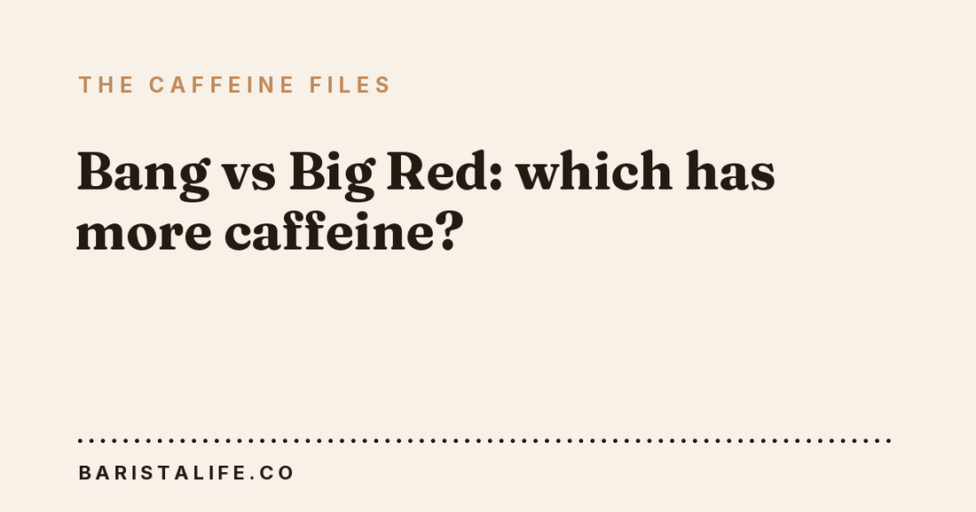 Bang vs Big Red: which has more caffeine?