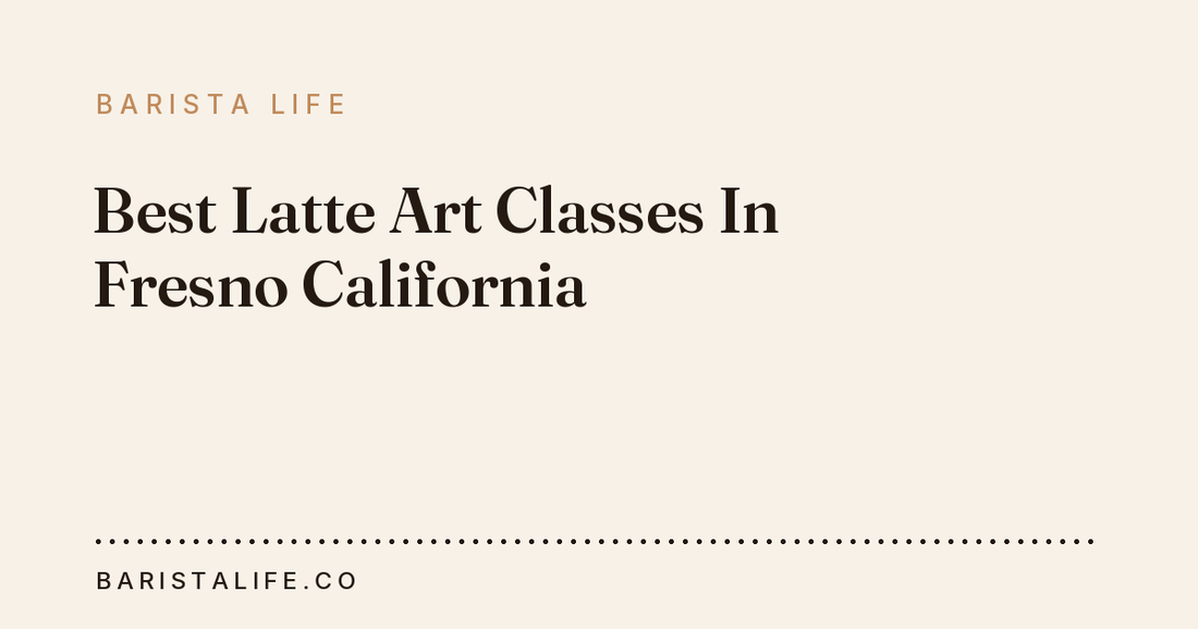 Best Latte Art Classes In Fresno California